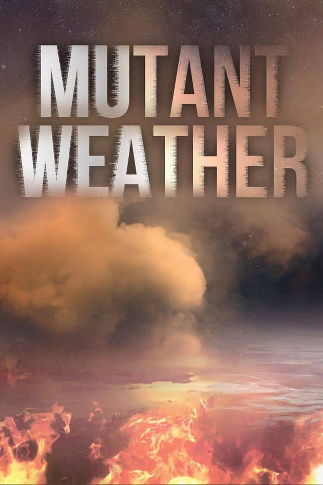 加拿大纪录片《天气突变 Mutant Weather 2019》全10集 英语中英双字 无水印纯净版 1080P/MKV/25.4G 突变天气插图