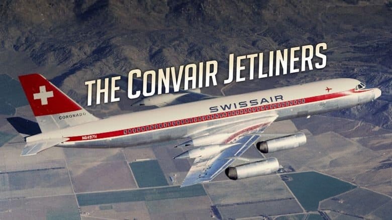 Curiosity纪录片《康维尔喷气客机 The Convair Jetliners 2024》全2集 英语中英双字 无水印纯净版 1080P/MKV/1.9G 康维尔喷气客机插图 Curiosity纪录片《康维尔喷气客机 The Convair Jetliners 2024》全2集 英语中英双字 无水印纯净版 1080P/MKV/1.9G 康维尔喷气客机插图
