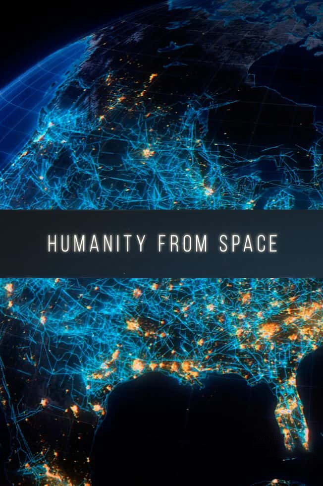 PBS纪录片《从太空看人类 Humanity From Space 2015》英语中英双字 无水印纯净版 1080P/MKV/7.59G 从太空看人类插图 PBS纪录片《从太空看人类 Humanity From Space 2015》英语中英双字 无水印纯净版 1080P/MKV/7.59G 从太空看人类插图