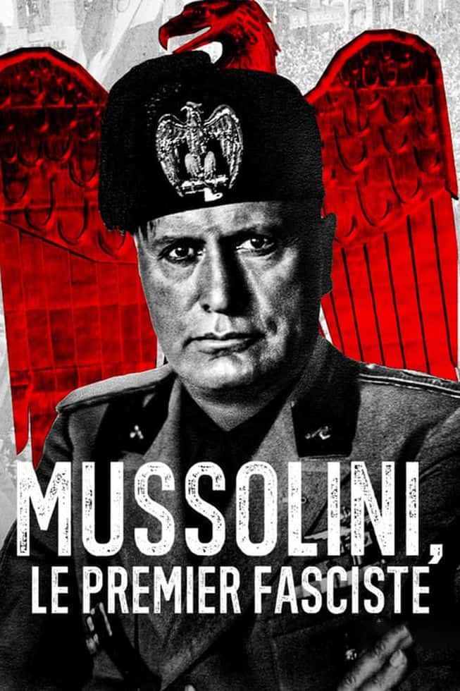法国纪录片《墨索里尼：第一位法西斯主义者 Mussolini: The First Fascist 2022》全2集 英语中英双字 无水印纯净版插图