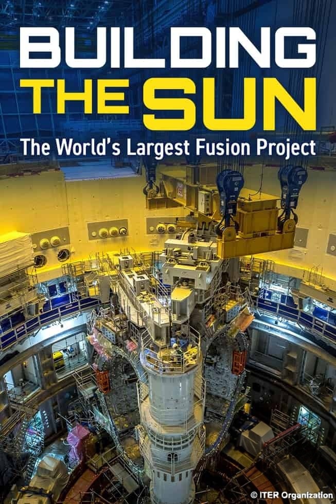 NHK纪录片《建造太阳：全球最大核聚变计划 Building the Sun: The World’s Largest Fusion Project 2026》英语中无字 无水印纯净版 终极能源插图