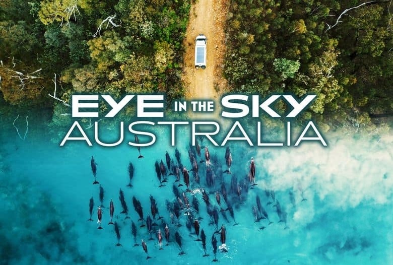 澳大利亚纪录片《天空之眼：澳大利亚 Eye in the Sky：Australia 2020》全2集 英语中英双字 无水印纯净版 鸟瞰澳大利亚插图