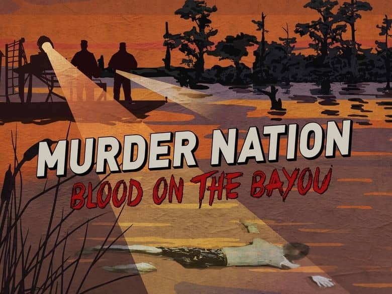 美国纪录片《谋杀国度:沼泽血案 Murder Nation: Blood On The Bayou 2023》第一季全4集 英语中英双字 无水印纯净版 沼泽杀手插图 美国纪录片《谋杀国度:沼泽血案 Murder Nation: Blood On The Bayou 2023》第一季全4集 英语中英双字 无水印纯净版 沼泽杀手插图